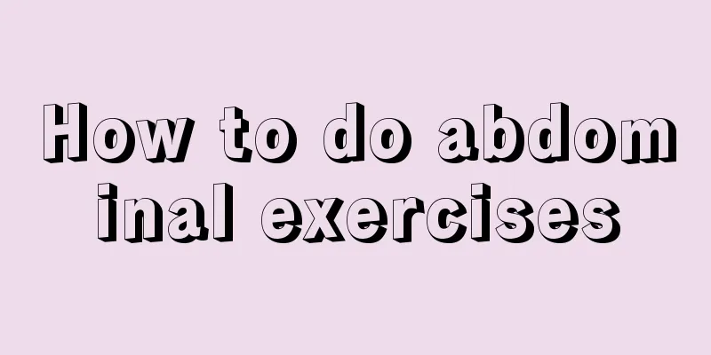 How to do abdominal exercises