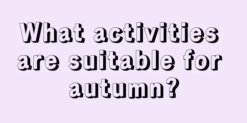 What activities are suitable for autumn?