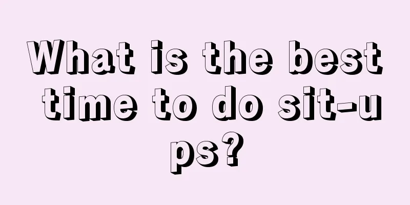 What is the best time to do sit-ups?