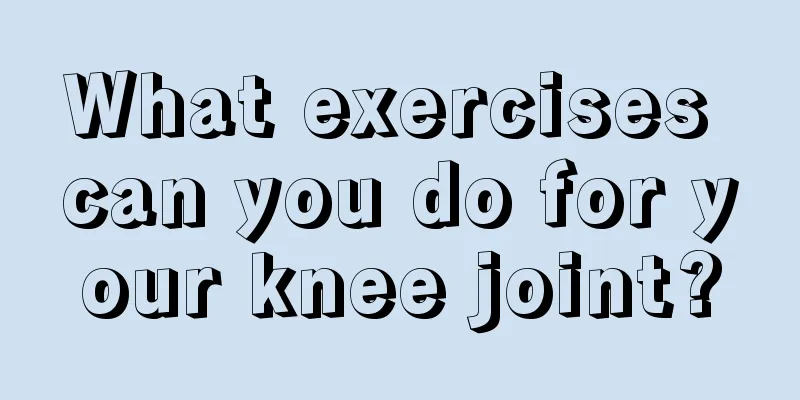 What exercises can you do for your knee joint?