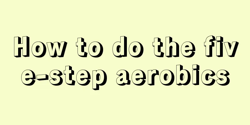 How to do the five-step aerobics