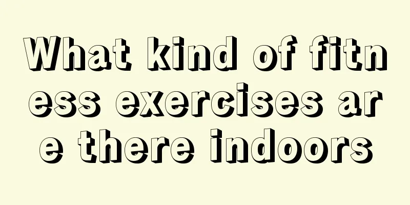 What kind of fitness exercises are there indoors