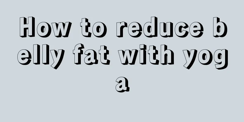 How to reduce belly fat with yoga