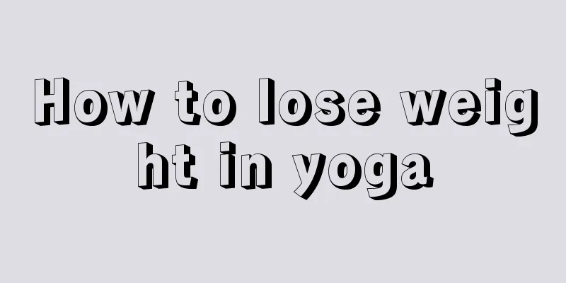 How to lose weight in yoga