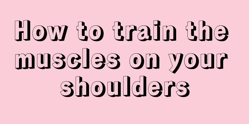 How to train the muscles on your shoulders