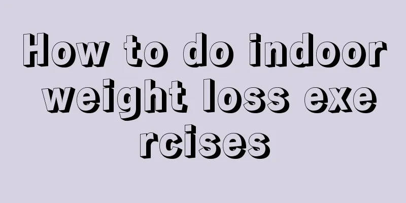 How to do indoor weight loss exercises