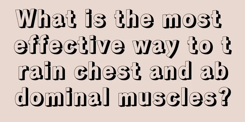 What is the most effective way to train chest and abdominal muscles?