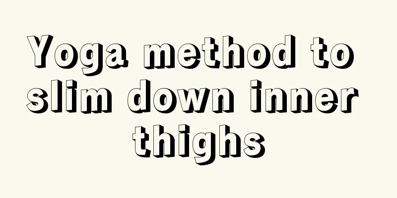 Yoga method to slim down inner thighs