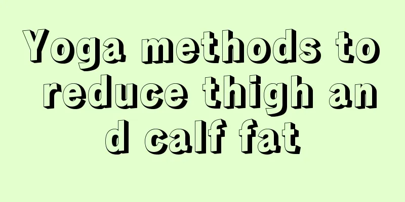 Yoga methods to reduce thigh and calf fat