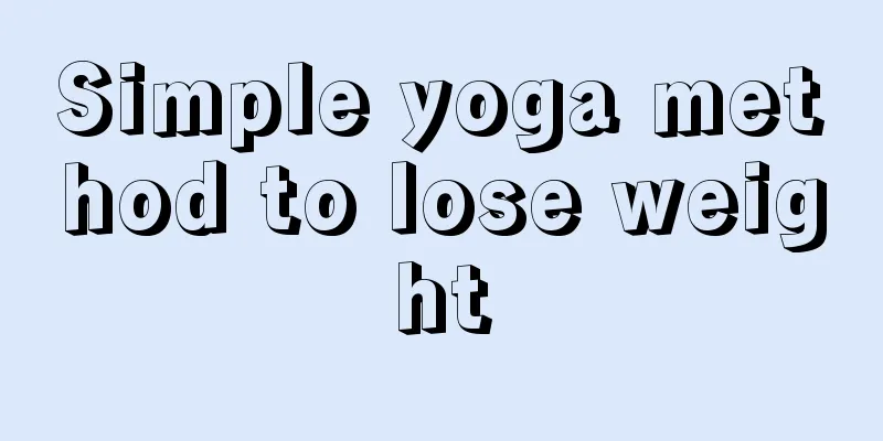 Simple yoga method to lose weight