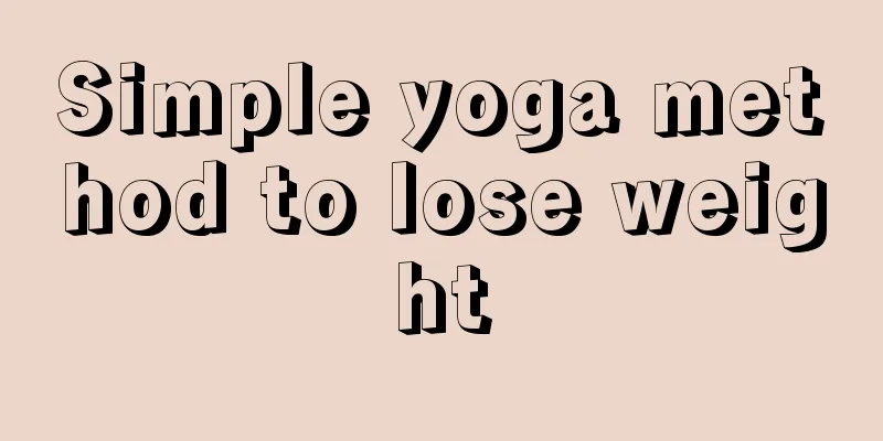 Simple yoga method to lose weight