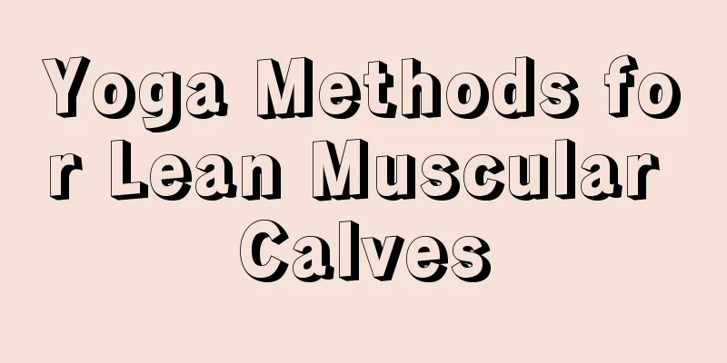 Yoga Methods for Lean Muscular Calves