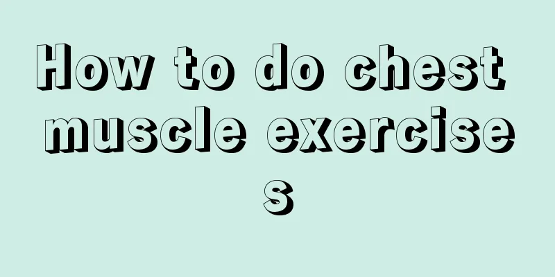 How to do chest muscle exercises