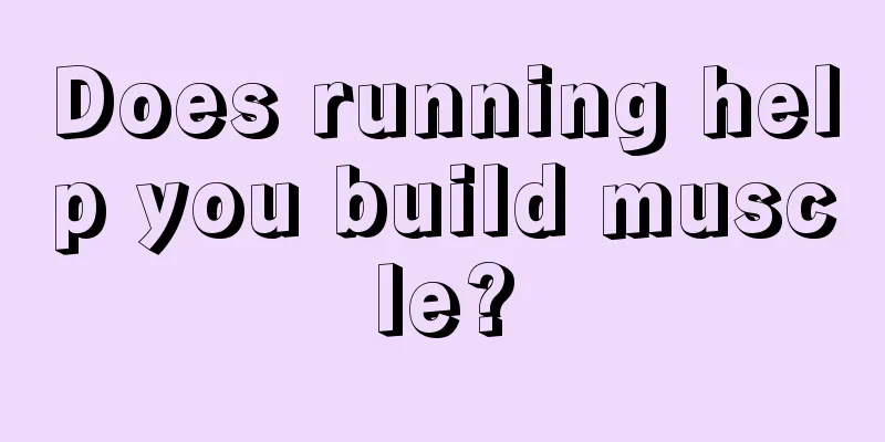 Does running help you build muscle?