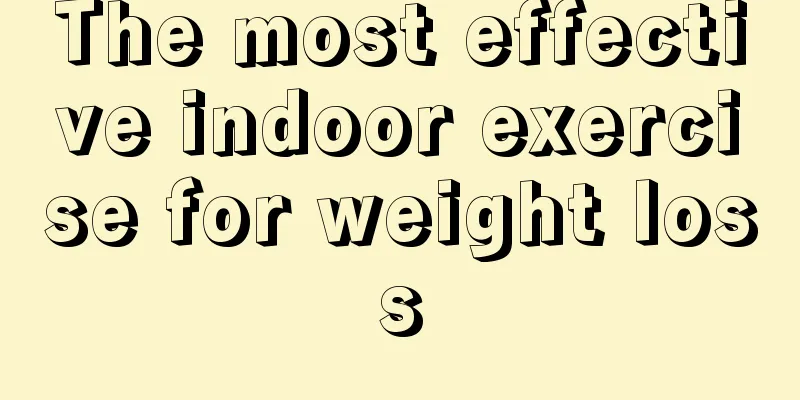 The most effective indoor exercise for weight loss