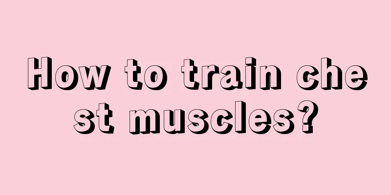 How to train chest muscles?