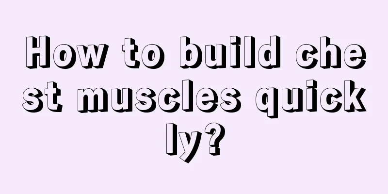 How to build chest muscles quickly?