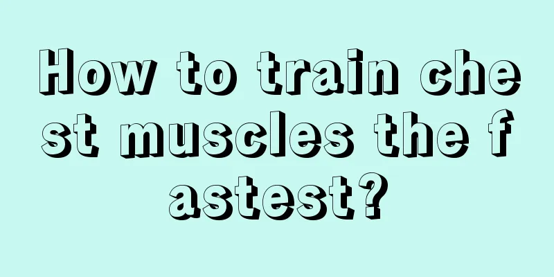 How to train chest muscles the fastest?