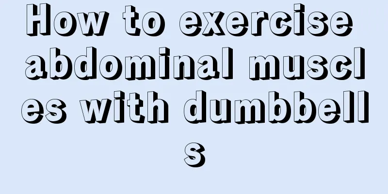 How to exercise abdominal muscles with dumbbells