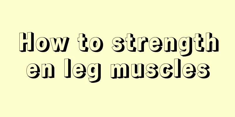 How to strengthen leg muscles