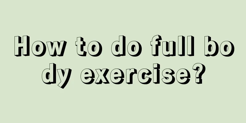 How to do full body exercise?