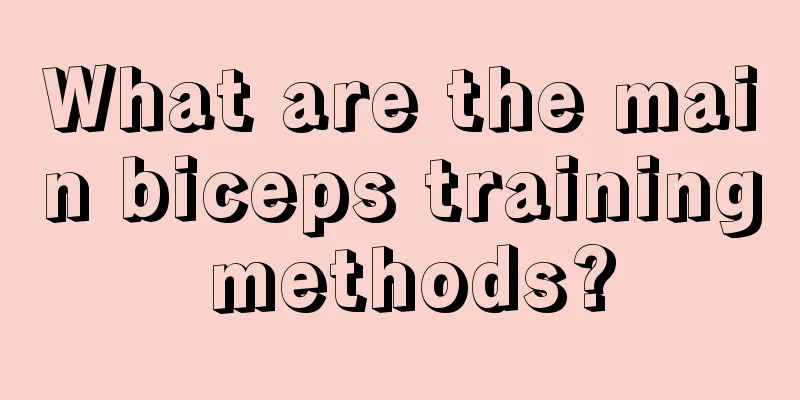 What are the main biceps training methods?