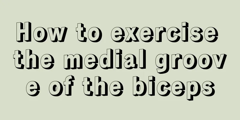 How to exercise the medial groove of the biceps