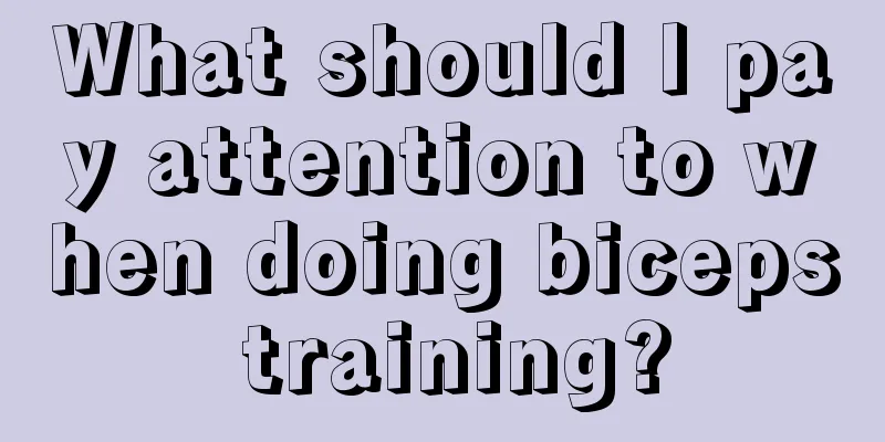 What should I pay attention to when doing biceps training?