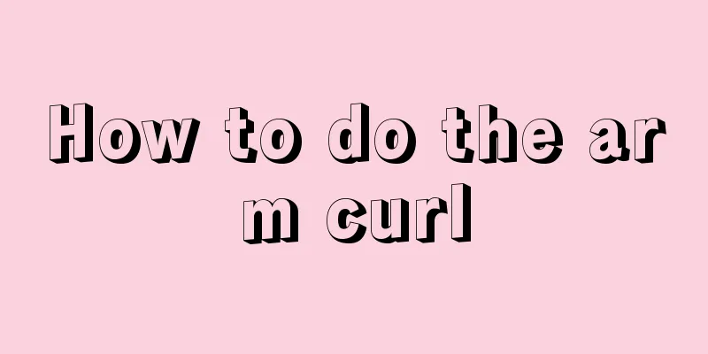 How to do the arm curl