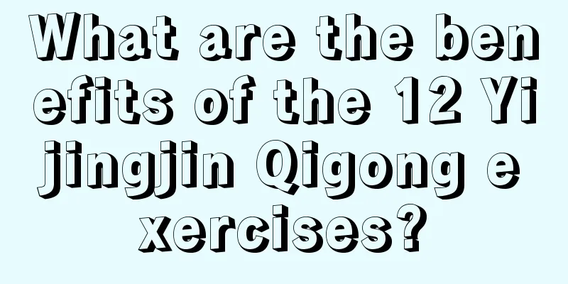 What are the benefits of the 12 Yijingjin Qigong exercises?