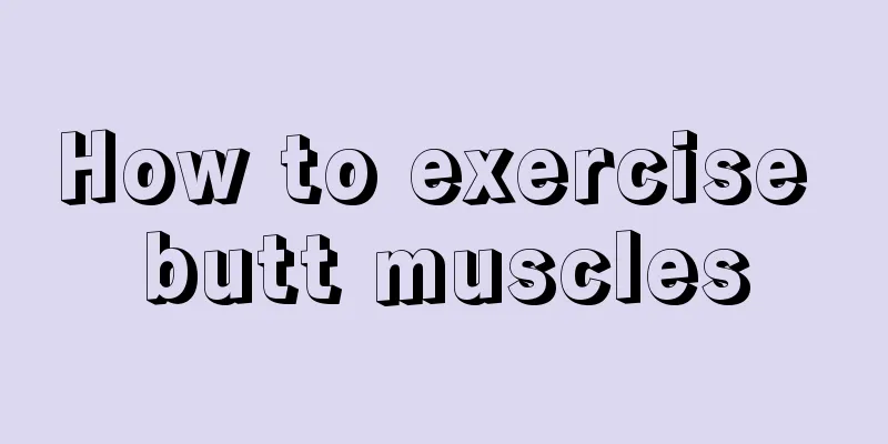 How to exercise butt muscles