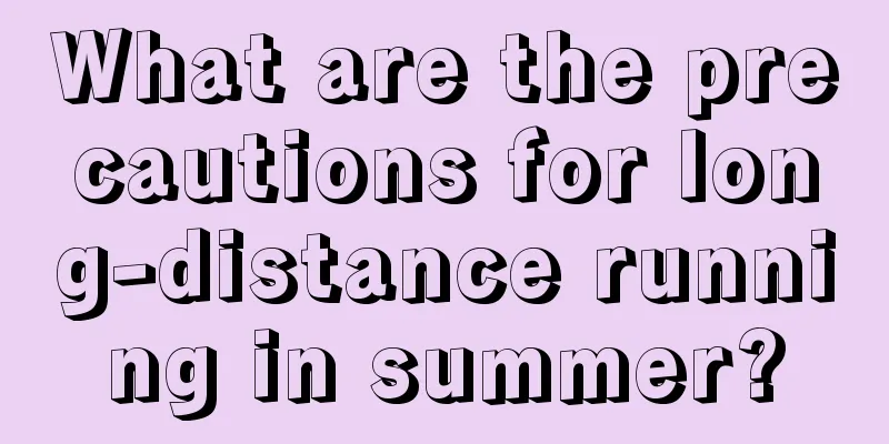 What are the precautions for long-distance running in summer?