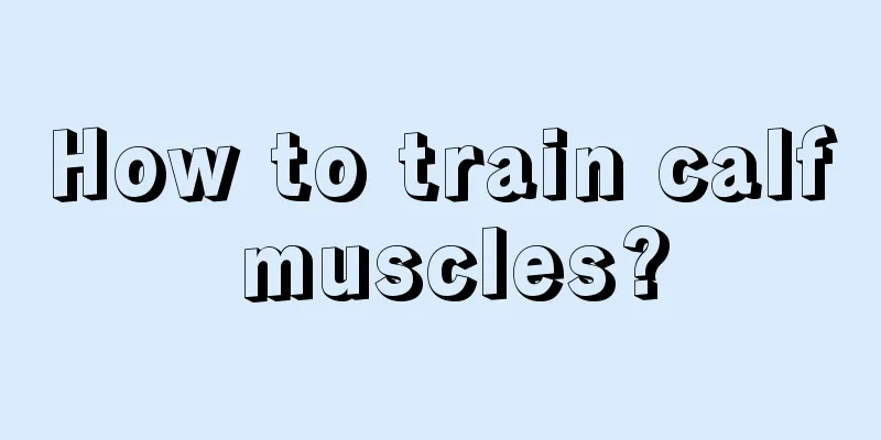 How to train calf muscles?