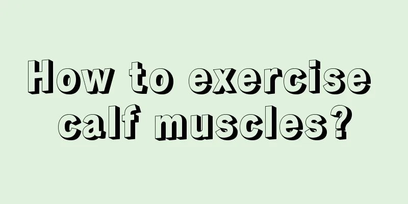 How to exercise calf muscles?