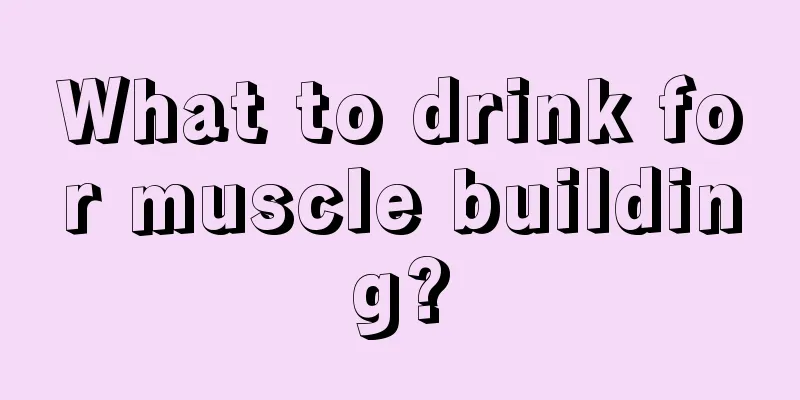 What to drink for muscle building?