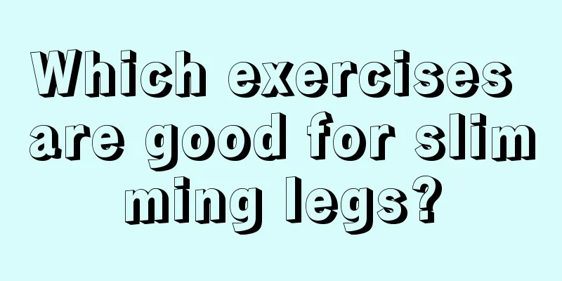 Which exercises are good for slimming legs?