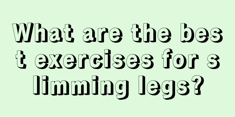 What are the best exercises for slimming legs?