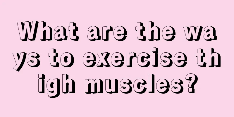 What are the ways to exercise thigh muscles?