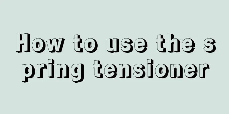 How to use the spring tensioner