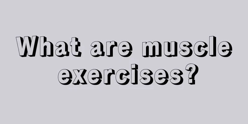 What are muscle exercises?