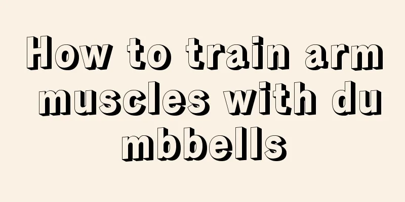 How to train arm muscles with dumbbells