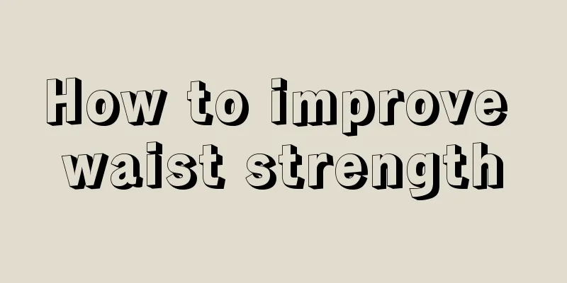 How to improve waist strength