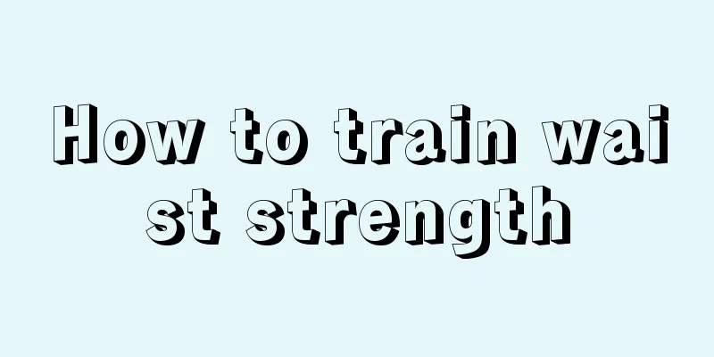 How to train waist strength