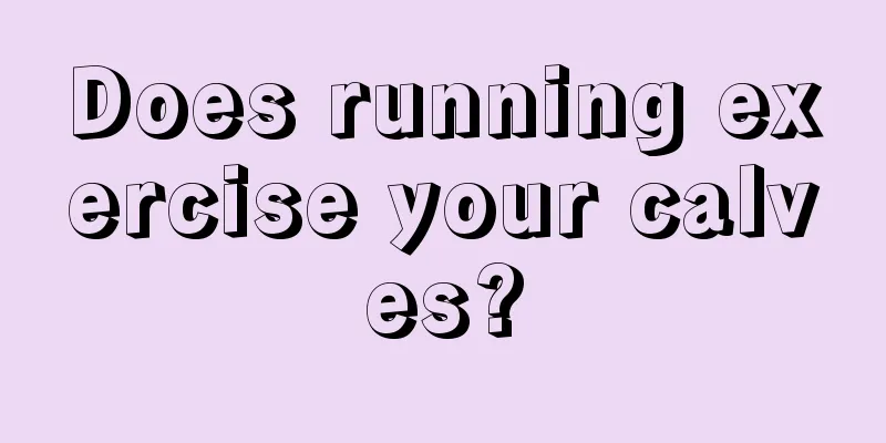 Does running exercise your calves?