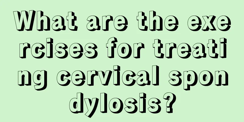 What are the exercises for treating cervical spondylosis?