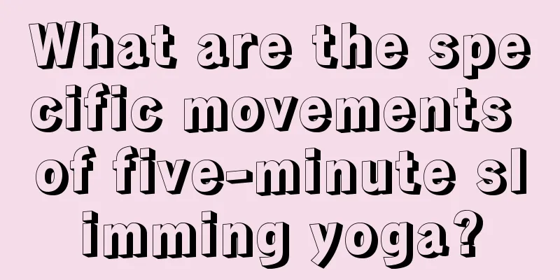 What are the specific movements of five-minute slimming yoga?