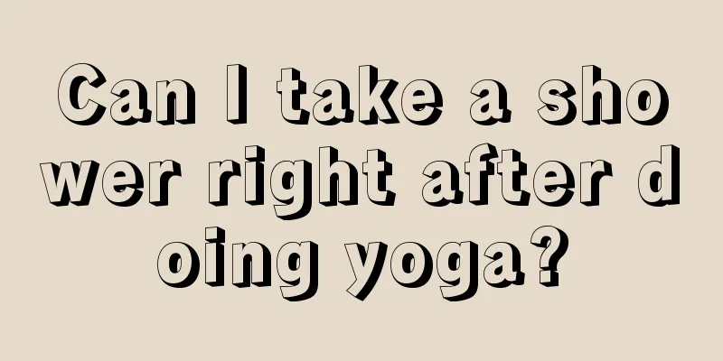 Can I take a shower right after doing yoga?