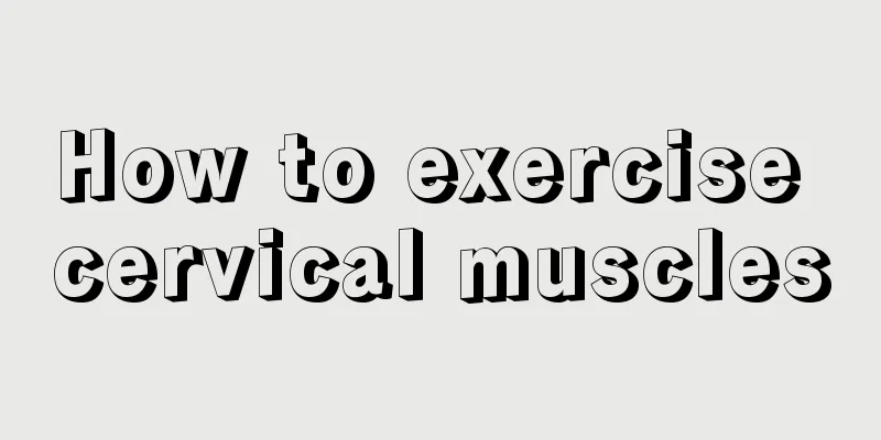 How to exercise cervical muscles