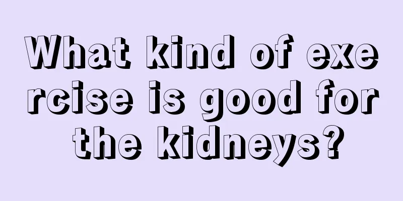 What kind of exercise is good for the kidneys?