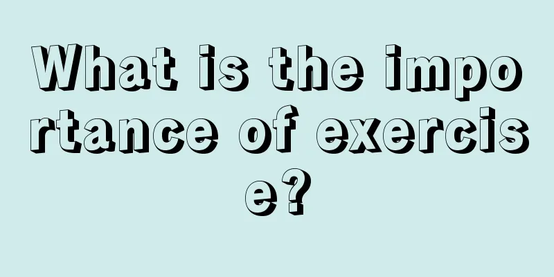 What is the importance of exercise?